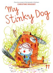 My Stinky Dog di Christine Roussey edito da Abrams