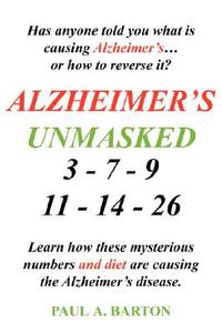 Alzheimer's Unmasked di Paul Barton edito da AUTHORHOUSE