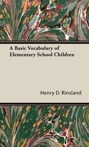 A Basic Vocabulary of Elementary School Children di Henry D. Rinsland edito da Rinsland Press