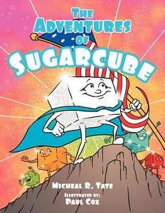 The Adventures of Sugarcube di Micheal R. Tate edito da AuthorHouse