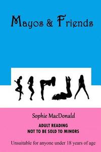 Mayos & Friends di Sophie MacDonald edito da Createspace