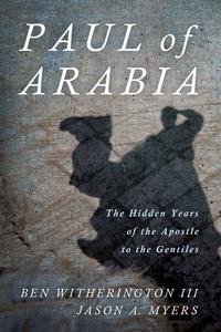 Paul of Arabia di Ben Iii Witherington, Jason A. Myers edito da Cascade Books
