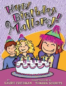 Happy Birthday, Mallory! di Laurie B. Friedman edito da Carolrhoda Books