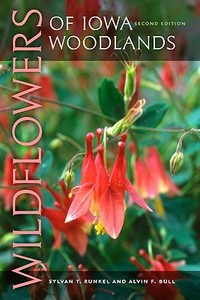 Wildflowers of Iowa Woodlands di Sylvan T. Runkel, Alvin F. Bull edito da University of Iowa Press