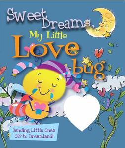 Sweet Dreams, My Little Love Bug di Ron Berry edito da Smart Kidz Publishing