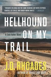 Hellhound on My Trail di J. D. Rhoades edito da POLIS BOOKS