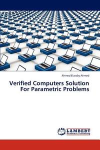 Verified Computers Solution For Parametric Problems di Ahmed Elaraby Ahmed edito da LAP Lambert Academic Publishing