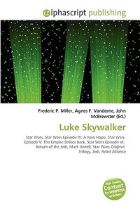 Luke Skywalker di #Miller,  Frederic P. Vandome,  Agnes F. Mcbrewster,  John edito da Vdm Publishing House