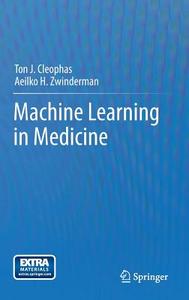 Machine Learning in Medicine di Ton J. Cleophas, Aeilko H. Zwinderman edito da Springer-Verlag GmbH