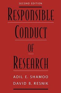 Responsible Conduct Of Research di Adil E. Shamoo, David B. Resnik edito da Oxford University Press Inc