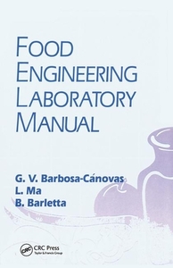 Food Engineering Laboratory Manual di Gustavo V. Barbosa-Canovas, Li Ma, Blas J. Barletta edito da Taylor & Francis Ltd