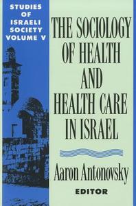 Health and Health Care in Israel di Aaron Antonovsky edito da Routledge