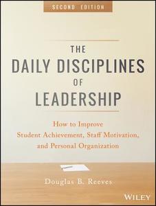 The Daily Disciplines Of Leadership di Douglas B. Reeves edito da John Wiley & Sons Inc