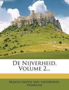 De Nijverheid, Volume 2... edito da Nabu Press