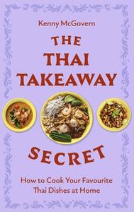 The Thai Takeaway Secret di Kenny McGovern edito da Little, Brown Book Group