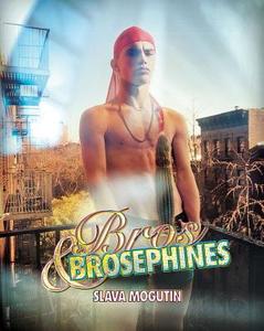 Bros & Brosephines di Slava Mogutin edito da powerHouse Books,U.S.