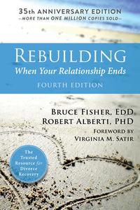 Rebuilding: When Your Relationship Ends di Bruce Fisher, Robert Alberti edito da IMPACT PUB (CA)