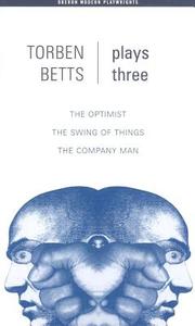 Torben Betts: Plays Three di Torben Betts edito da Oberon Books Ltd