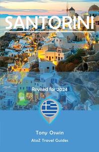 A to Z guide to Santorini 2024 di Tony Oswin edito da Arima Publishing