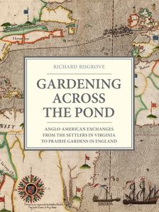 Gardening Across the Pond di Richard Bisgrove edito da Pimpernel Press Ltd