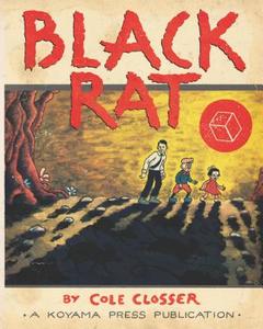 Black Rat di Cole Closser edito da Koyama Press