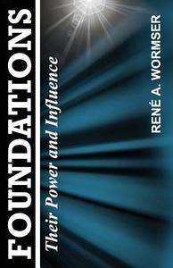 Foundations di Rene A Wormser edito da Dauphin Publications Inc.