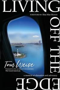 Living Off the Edge di Tom Weise edito da Wyatt-MacKenzie Publishing