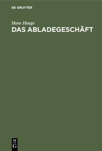 Das Abladegeschäft di Hans Haage edito da De Gruyter