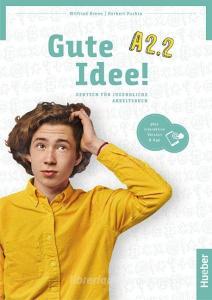 Gute Idee! A2.2 di Wilfried Krenn, Herbert Puchta edito da Hueber Verlag GmbH
