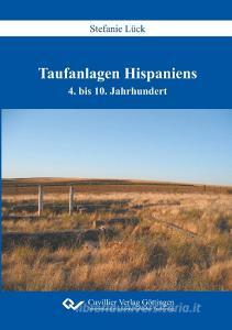 Taufanlagen Hispaniens di Stefanie Lück edito da Cuvillier