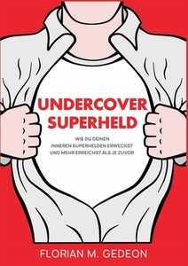 Undercover Superheld di Florian Gedeon edito da Books on Demand