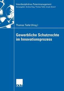 Gewerbliche Schutzrechte im Innovationsprozess edito da Deutscher Universitätsverlag