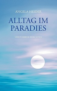 Alltag im Paradies di Angela Heider edito da Books on Demand