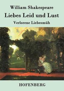 Liebes Leid und Lust di William Shakespeare edito da Hofenberg