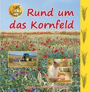 Rund um das Kornfeld di Heiderose Fischer-Nagel, Andreas Fischer-Nagel edito da Fischer-Nagel, Heiderose