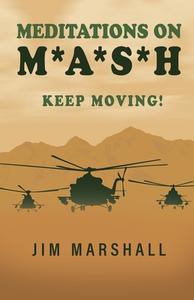Meditations on M.A.S.H. di Jim Marshall edito da TRILOGY CHRISTIAN PUB