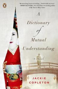 A Dictionary of Mutual Understanding di Jackie Copleton edito da PENGUIN GROUP