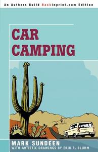 Car Camping di Mark Sundeen edito da iUniverse
