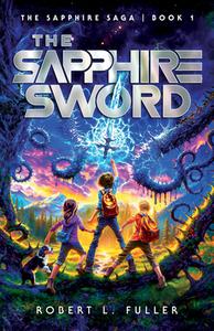 The Sapphire Sword di Robert Fuller edito da HARVEST KIDS