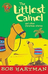 The Littlest Camel di Bob Hartman edito da Lion Hudson LTD