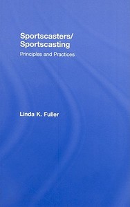 Sportscasters/Sportscasting di Linda Fuller edito da Routledge