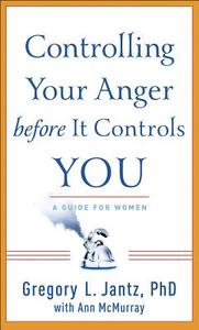 Controlling Your Anger Before It Controls You di Gregory L. Jantz, Ann McMurray edito da Baker Publishing Group
