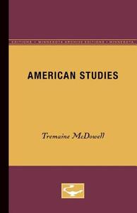 American Studies di Tremaine McDowell edito da University of Minnesota Press
