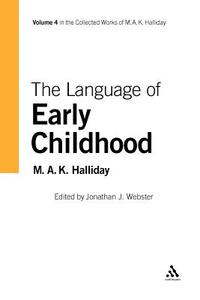 The Language of Early Childhood [with CD] [With CD] di M. A. K. Halliday edito da CONTINNUUM 3PL