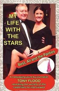 My Life with the Stars - Best, Ali and the Panties! di Tony Flood edito da My Voice Publishing Ltd