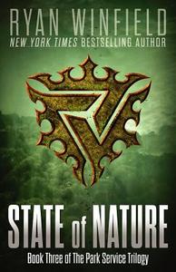 State of Nature: Book Three of the Park Service Trilogy di Ryan Winfield edito da Birch Paper Press