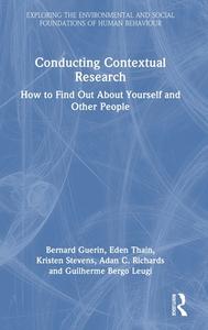 Conducting Contextual Research di Bernard Guerin, Eden Thain, Kristen Stevens, Adan C. Richards, Guilherme Bergo Leugi edito da Taylor & Francis Ltd