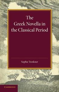 The Greek Novella in the Classical Period di Sophie Trenkner edito da Cambridge University Press