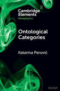 Ontological Categories di Katarina Perovic edito da Cambridge University Press