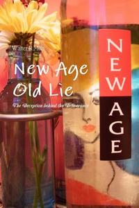 New Age Old Lie di Walter Mills edito da Lulu.com